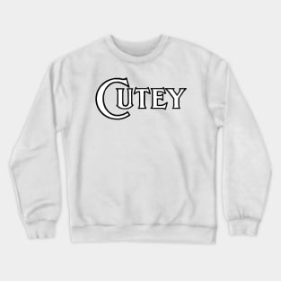 Cutey Crewneck Sweatshirt